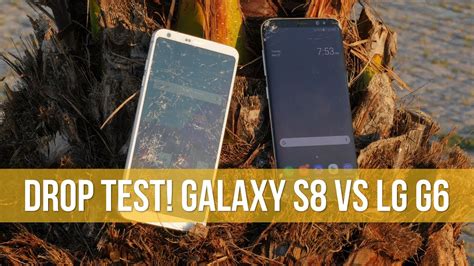 Samsung Galaxy S8 vs LG G6 DROP TEST 